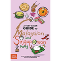 A Very Asian Guide to Malaysian and Singaporean Food