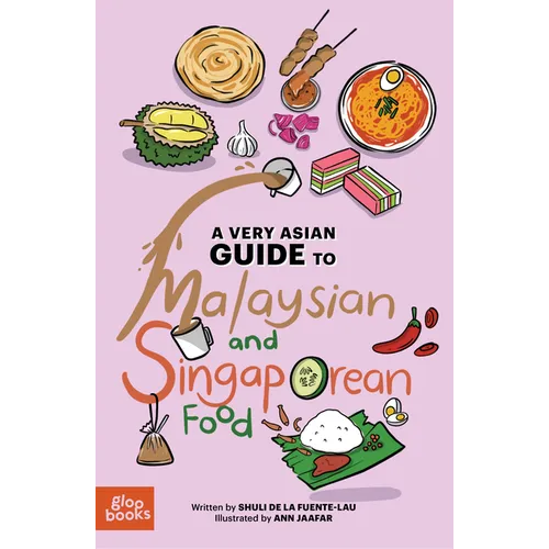 A Very Asian Guide to Malaysian and Singaporean Food