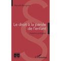 Le droit à la parole de l'enfant: Aspects juridiques