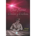 Chico Xavier, el hombre y el médium