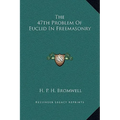 The 47th Problem of Euclid in Freemasonry