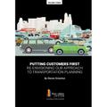 Putting Customers First: Re-envisioning Our Approach to Transportation Planning