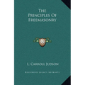 The Principles Of Freemasonry