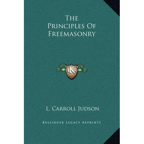 The Principles Of Freemasonry