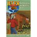 The Case of the Dog-Wrecking Horse: Hank the Cowdog, Book 84