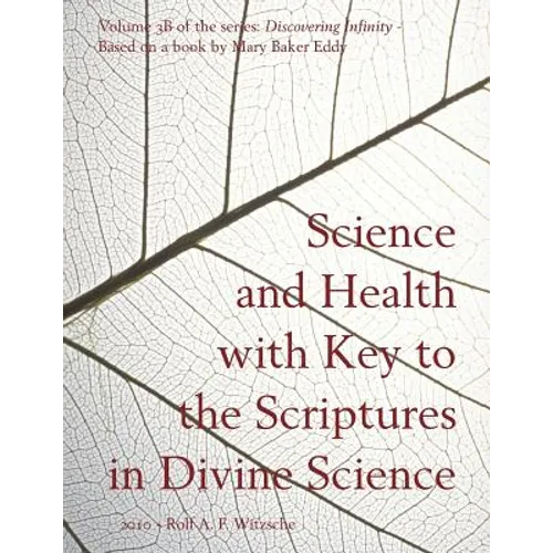 Science and Health with Key to the Scriptures in Divine Science: Discovering Infinity