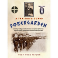 A Traitor's Guard: Quisling's bodyguard, the German occupation of Norway and Norwegian collaboration in the Second World War