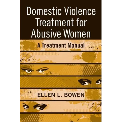 Domestic Violence Treatment for Abusive Women: A Treatment Manual