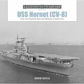 USS Hornet (CV-8): From the Doolittle Raid and Midway to Santa Cruz