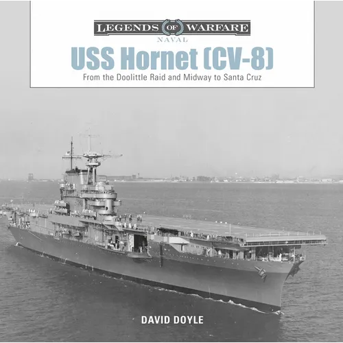 USS Hornet (CV-8): From the Doolittle Raid and Midway to Santa Cruz