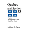 Quebec and Section 33: Why the Notwithstanding Clause Must Not Stand