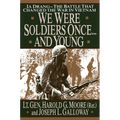We Were Soldiers Once...and Young: Ia Drang - The Battle That Changed the War in Vietnam