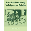 Static Line Parachuting Techniques and Training