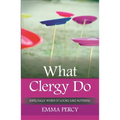 What Clergy Do: Especially When It Looks Like Nothing