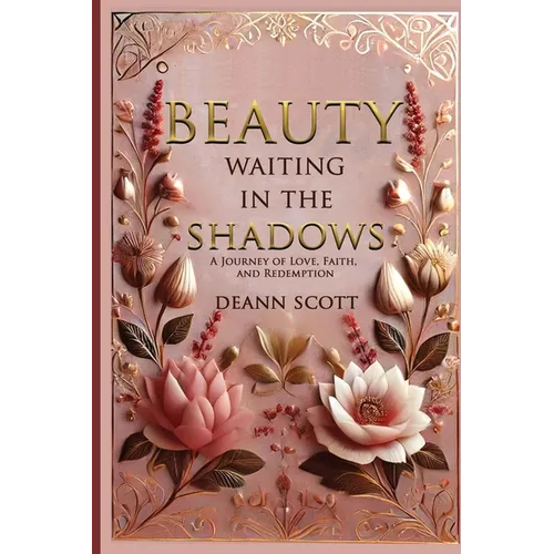 Beauty Waiting in the Shadows: A Journey of Love, Faith, and Redemption
