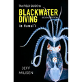 The Field Guide to Blackwater Diving in Hawaii