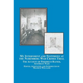 My Internment and Testimony at the Nuremberg War Crimes Trial: The Account of Friedrich Rainer, Austrian Nazi