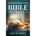 Understanding the Bible Before Reading It