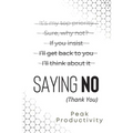 Saying No (Thank You): Learn the Essential High Performance Skill, Stop People Pleasing and Live Life On Your Own Terms Without Feeling Guilt