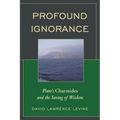 Profound Ignorance: Plato's Charmides and the Saving of Wisdom
