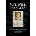 Wit, Will & Angels: One Life of a Woman in the 20th Century