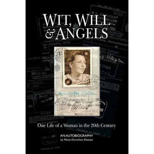 Wit, Will & Angels: One Life of a Woman in the 20th Century