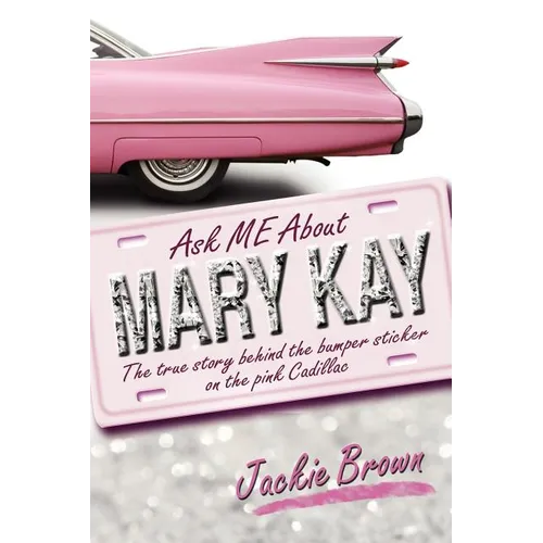 Ask ME About MARY KAY: The true story behind the bumper sticker on the pink Cadillac