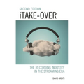 Itake-Over: The Recording Industry in the Streaming Era