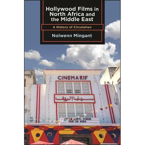 Hollywood Films in North Africa and the Middle East: A History of Circulation