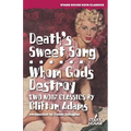 Death's Sweet Song / Whom Gods Destroy