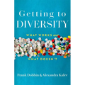 Getting to Diversity: What Works and What Doesn't