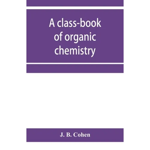 A class-book of organic chemistry