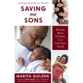 Saving Our Sons: Raising Black Children in a Turbulent World (New Edition) (Parenting Black Teen Boys, Improving Black Family Health and Relationships