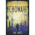 Echowave: Book 3 of the WW2 spy novels set in neutral Ireland