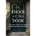A Knock at the Door: The Story of My Secret Work with Israeli MIAs and POWs
