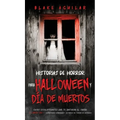 Historias de Horror para Halloween y Día de Muertos: Casos Escalofriantes que te Quitaran el Sueño. 2 Libros en 1 - Cementerios Embrujados, Historias