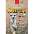 Meerkats: The Ultimate Meerkat Book for Kids:100+ Amazing Meerkat Facts, Photos, Quiz & More