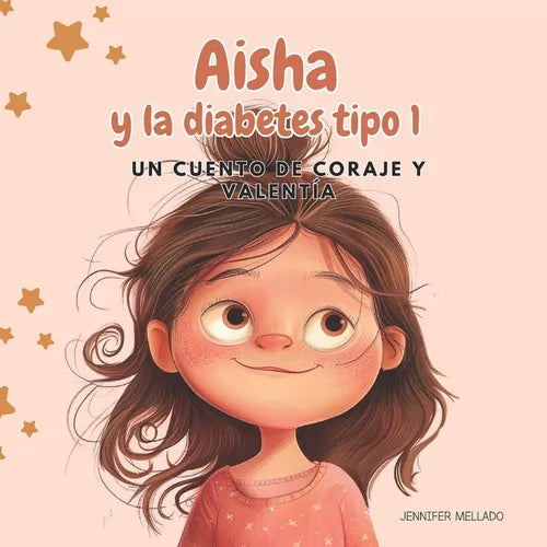 Aisha y la diabetes tipo 1: Un cuento de coraje y valentía
