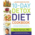 The Blood Sugar Solution 10-Day Detox Diet Cookbook: More Than 150 Recipes to Help You Lose Weight and Stay Healthy for Life