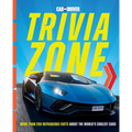 Car and Driver Trivia Zone: More Than 250 Outrageous Facts about the World's Coolest Cars