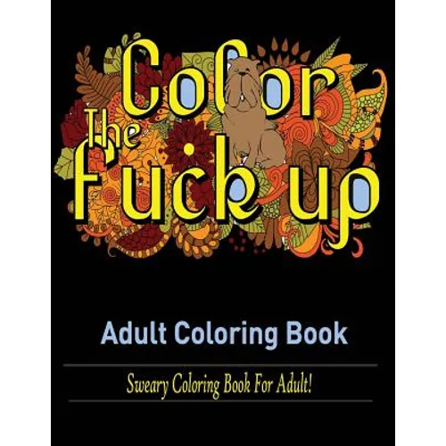 Swear Words Adult coloring book: Sweary Coloring Book for Adult!