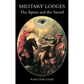 Military Lodges: The Apron and the Sword or Freemasonry Under Arms