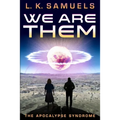 We Are Them: The Apocalypse Syndrome
