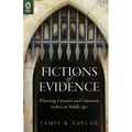Fictions of Evidence: Witnessing, Literature, and Community in the Late Middle Ages