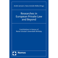 Researches in European Private Law and Beyond: Contributions in Honour of Reiner Schulze's Seventieth Birthday