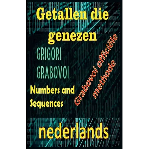 Getallen die Genezen Grigori Grabovoi Officile Methode