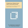 Christian Perfection and Contemplation: According to St. Thomas Aquinas and St. John of the Cross