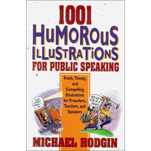 1001 Humorous Illustrations for Public Speaking: Fresh, Timely, and Compelling Illustrations for Preachers, Teachers, and Speakers - Paperback