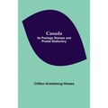 Canada: Its Postage Stamps And Postal Stationery