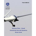 Remote Pilot - Small Unmanned Aircraft Systems Study Guide (FAA-G-8082-22 - 2016)